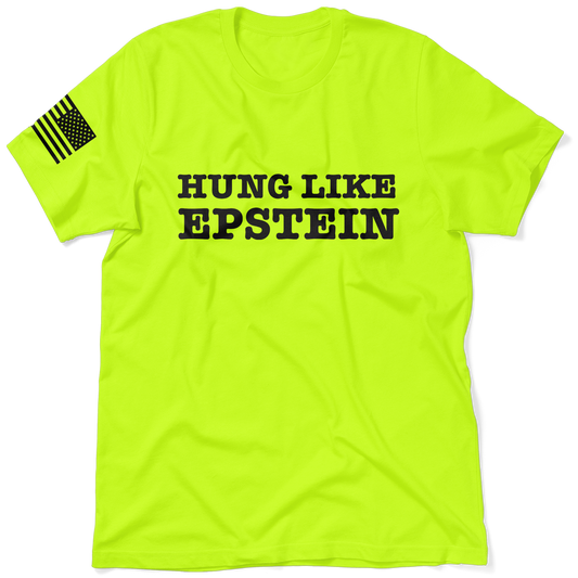 Hung Like Epstein - Safety T-Shirt