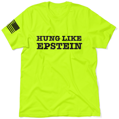 Hung Like Epstein - Safety T-Shirt