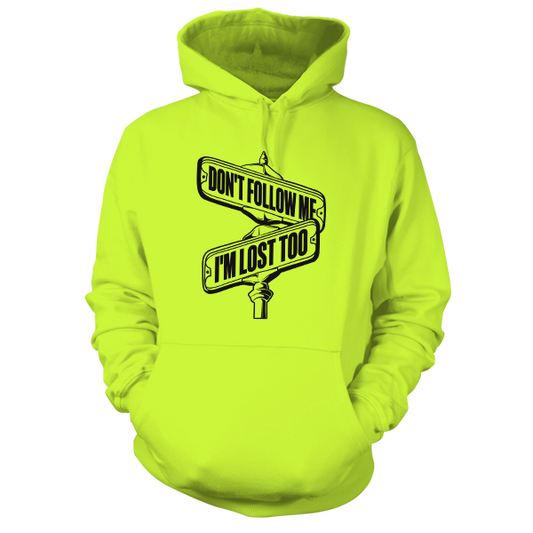 Don't Follow Me - Hi Vis Hoodie