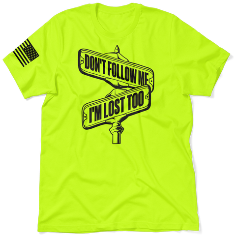 Don't Follow Me - Safety T-Shirt