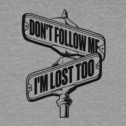 Don't Follow Me - Safety T-Shirt