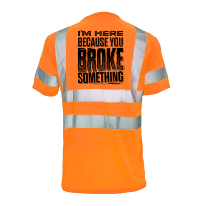 Broke Something - Reflective Safety T-Shirt - Armed American Supply