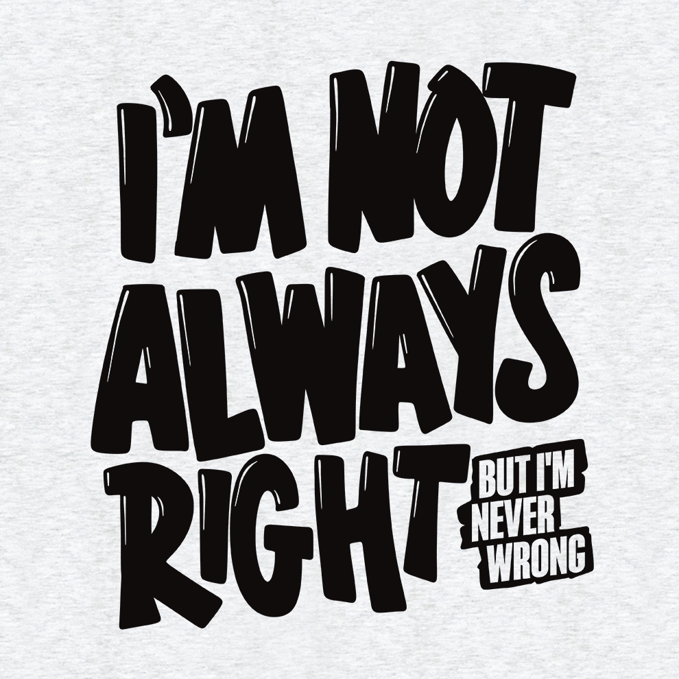 Not Always Right - Safety T-Shirt