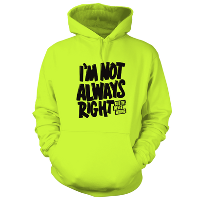 Not Always Right - Hi Vis Hoodie