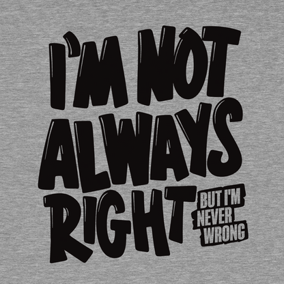Not Always Right - Safety T-Shirt