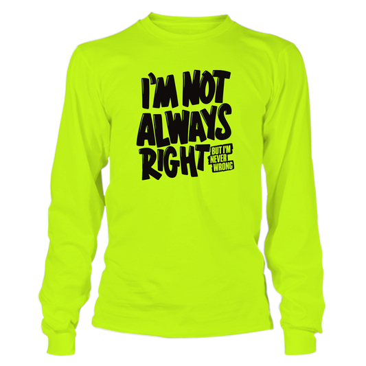 Not Always Right - Hi Vis Long Sleeve R