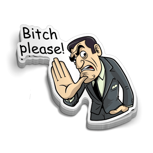 Bitch Please - Hard Hat Decal - Armed American Supply