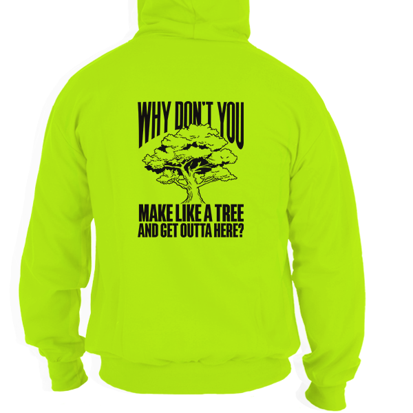Make Like a Tree - Hi Vis Hoodie