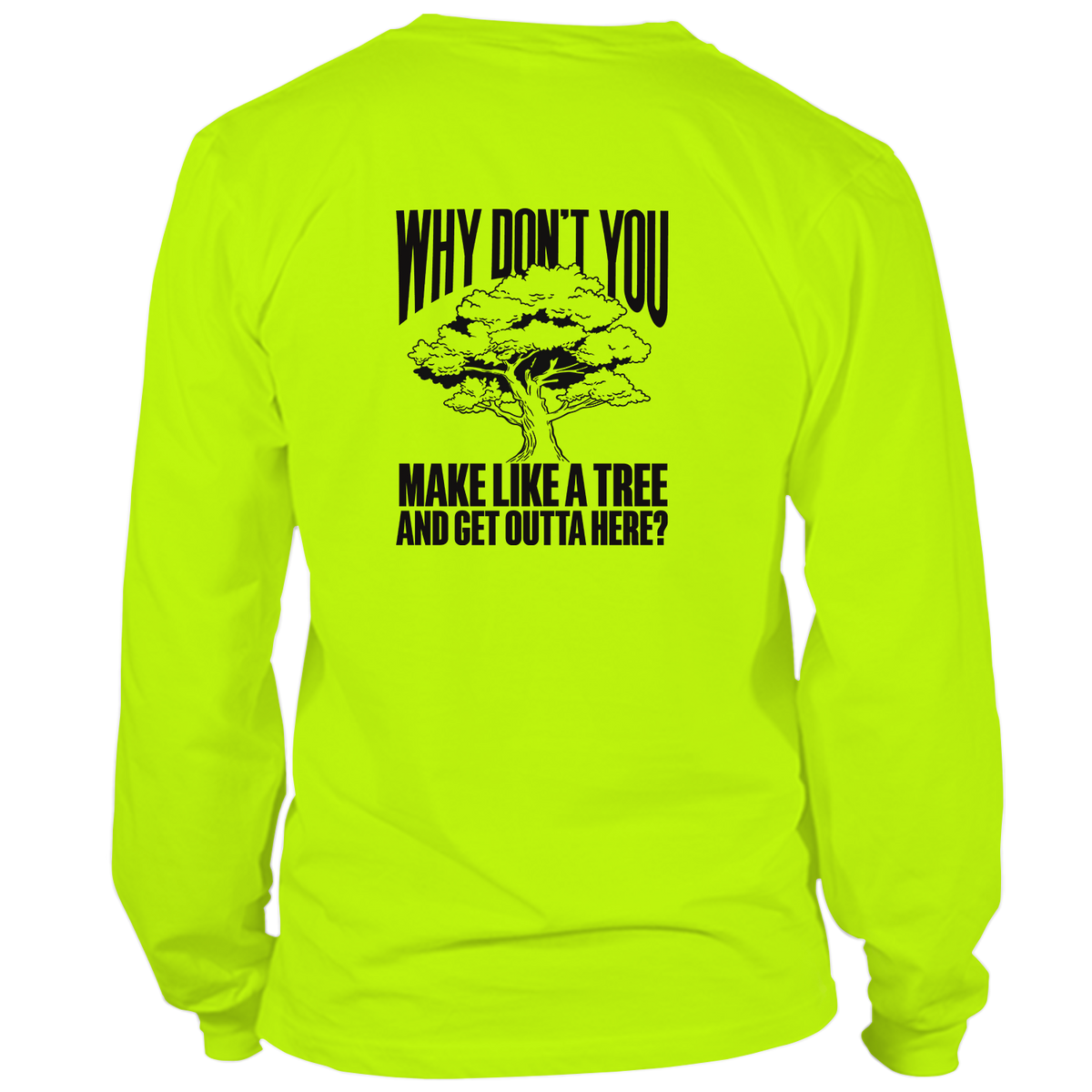 Make Like Make Like a Tree - Hi Vis Long Sleeve – Armed American Supply