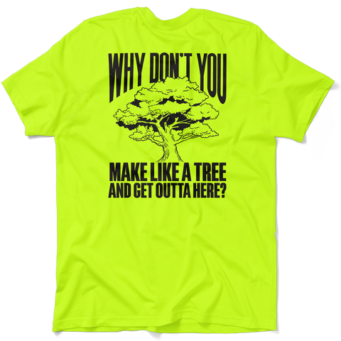 Make Like a Tree - Safety T-Shirt