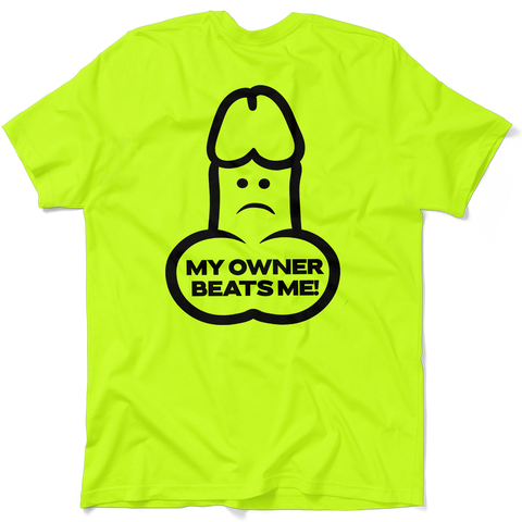 My Owner Beats Me - Safety T-Shirt