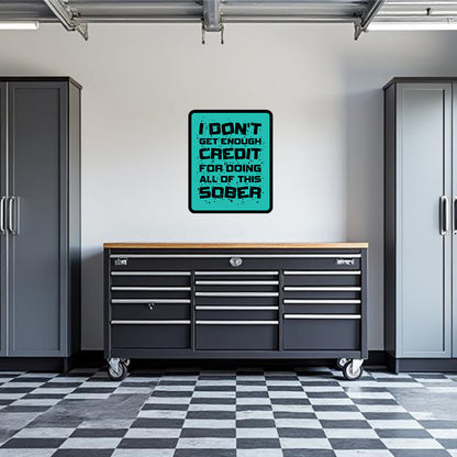 Credit For Doing All Of This Sober Garage Wall Decal