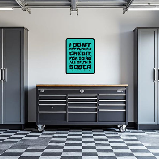 Credit For Doing All Of This Sober Garage Wall Decal