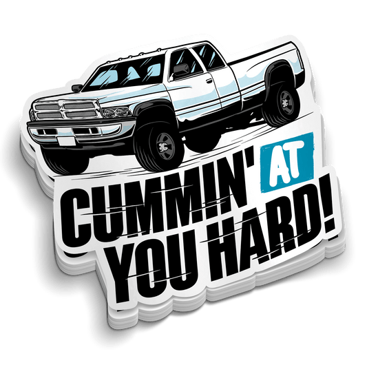 Cummin At You Hard - Hard Hat Decal - Armed American Supply