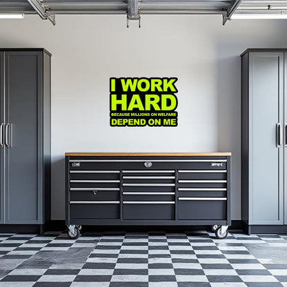 I Work Hard Garage Wall Decal