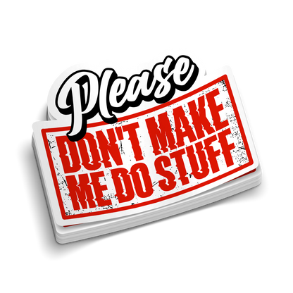 Make Me Do Stuff - Hard Hat Decal