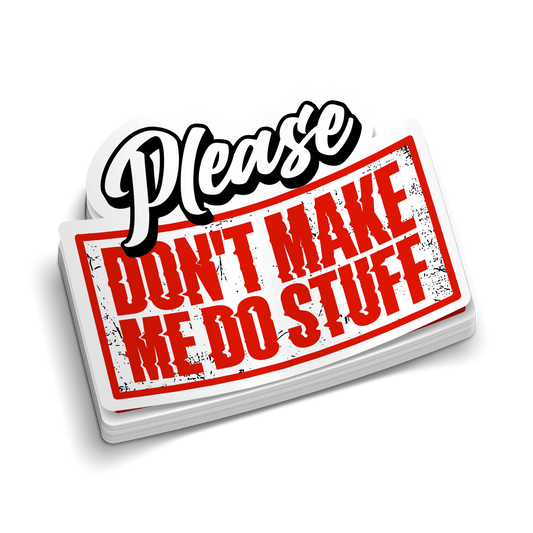 Make Me Do Stuff - Hard Hat Decal