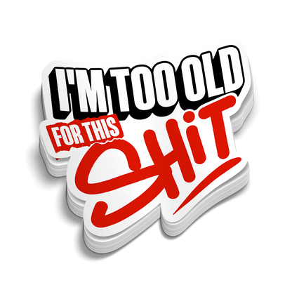 Too Old - Hard Hat Decal