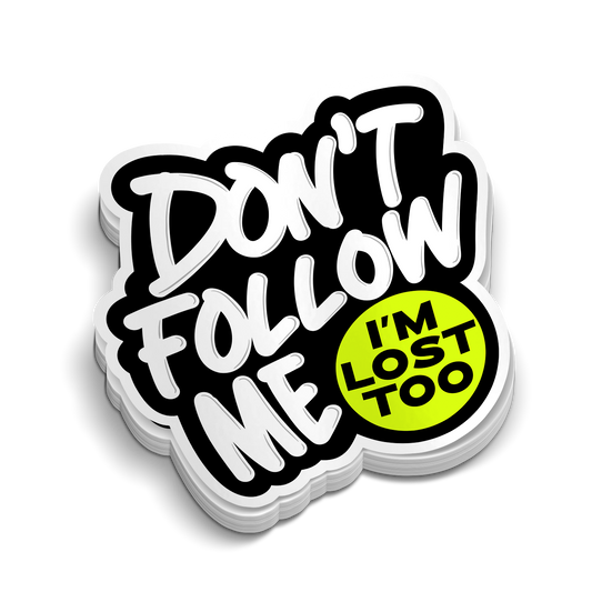 Don't Follow Me - Hard Hat Decal