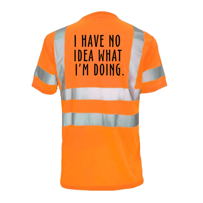 No Idea What I'm Doing - Reflective Safety T-Shirt - Armed American Supply