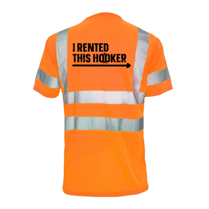 I rented this hooker - Reflective Safety T-Shirt