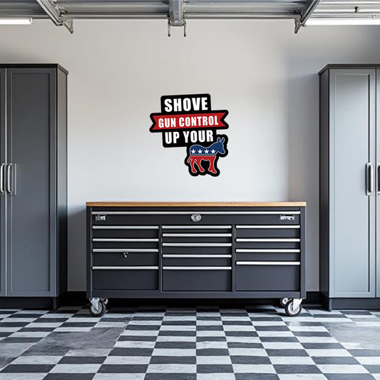 Shove Gun Control Up Your Garage Wall Decal