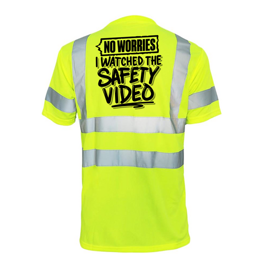 Watched the Safety Videos - Reflective Safety T-Shirt