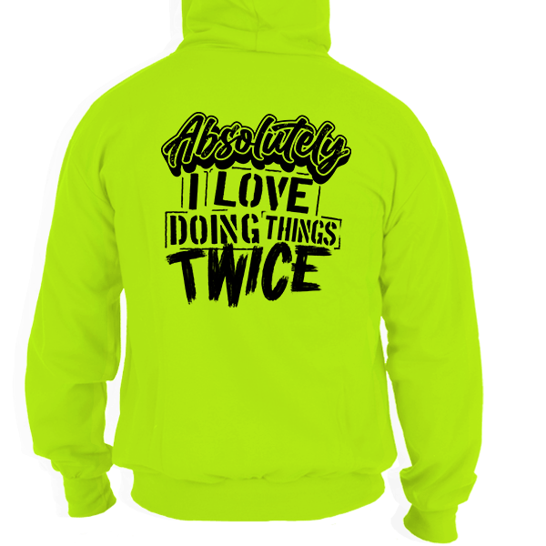 Absolutely Twice - Hi Vis Hoodie - Armed American Supply