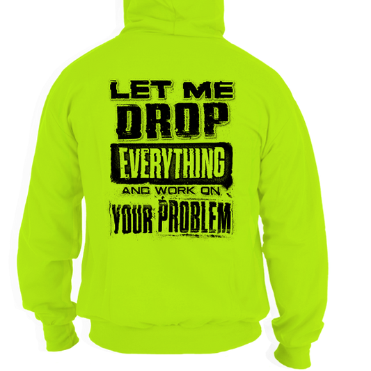 Drop Everything - Hi-Vis Hoodie