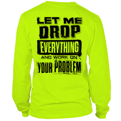 Drop Everything - Long Sleeve Hi-Vis T-Shirt