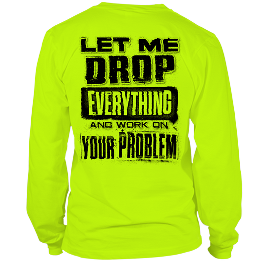 Drop Everything - Long Sleeve Hi-Vis T-Shirt