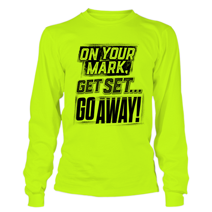 Go Away - Hi Vis Long Sleeve