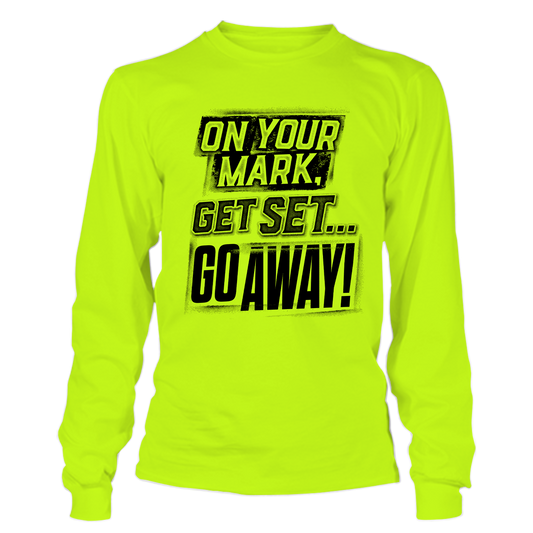 Go Away - Hi Vis Long Sleeve