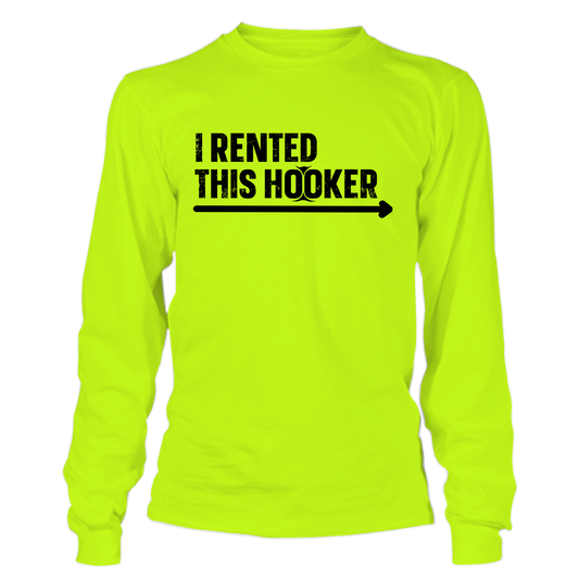 I Rented This Hooker - Hi Vis Long Sleeve