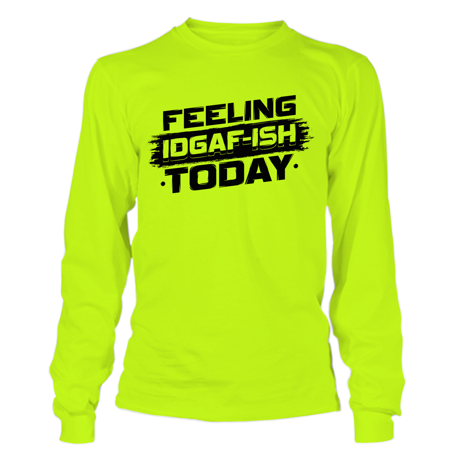 IDGAF - ISH - Hi Vis Long Sleeve