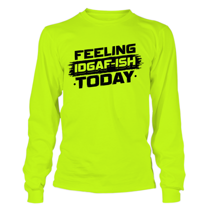 IDGAF - ISH - Hi Vis Long Sleeve