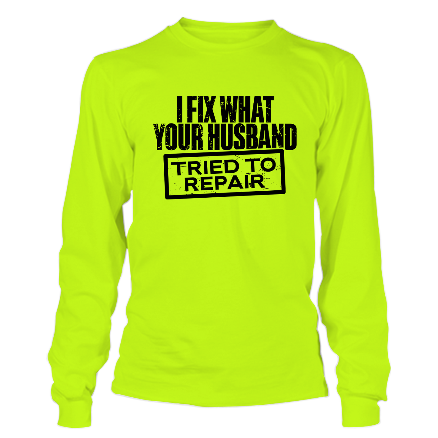 Tried to Repair - Hi-Vis Long Sleeve