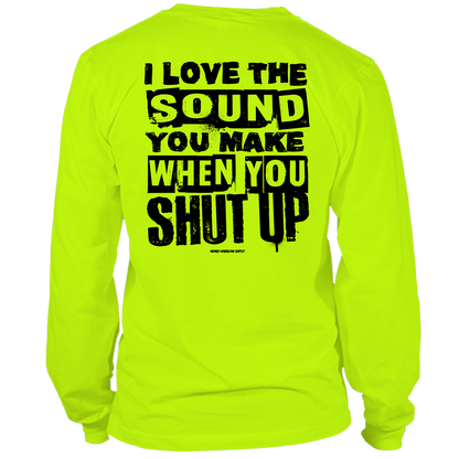 Shut Up - Long Sleeve Hi - Vis T-Shirt - Armed American Supply