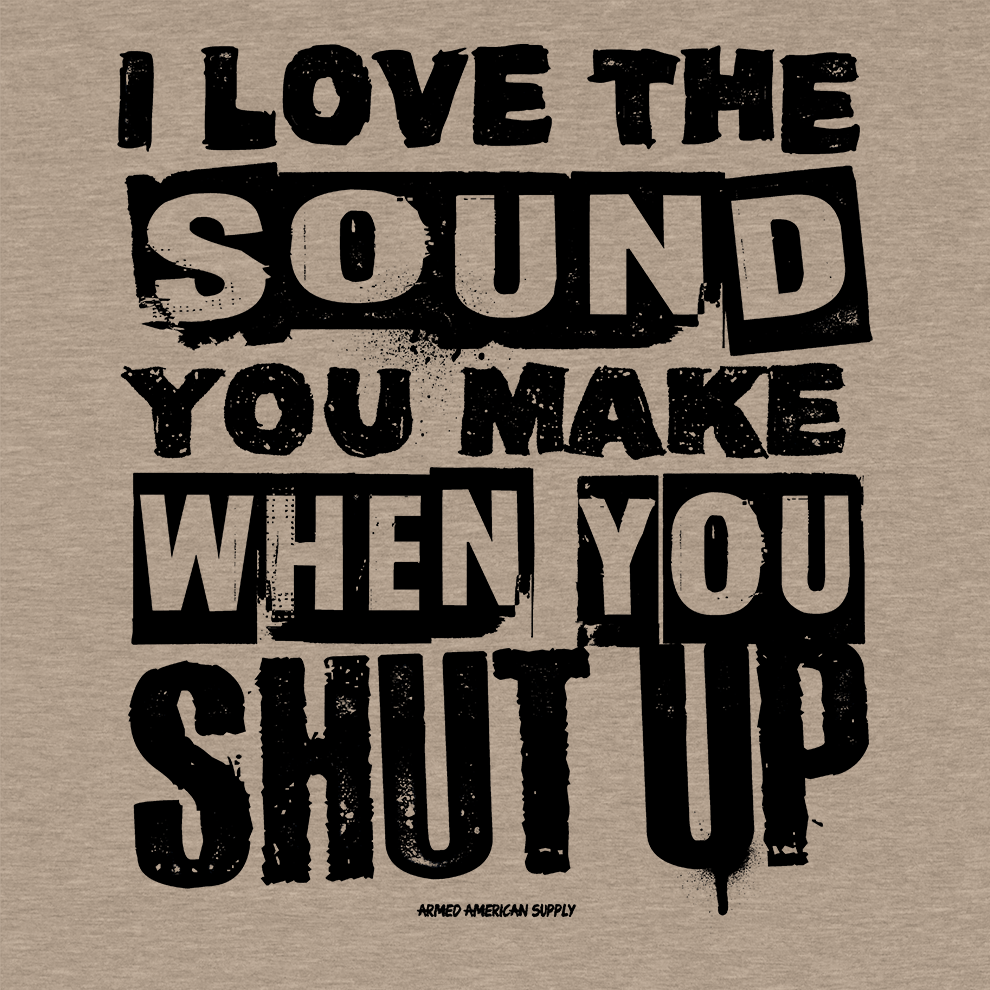 Shut Up - Safety Yellow T-Shirt - Armed American Supply