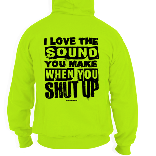 Shut Up - Hi Vis Hoodie