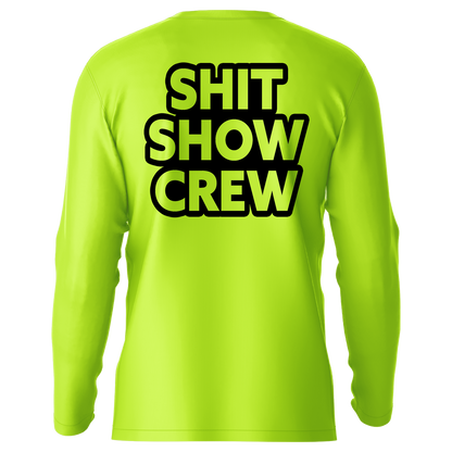 Shit Show Crew - Hi-Visibility UPF 50 Long Sleeve Sun Shirt