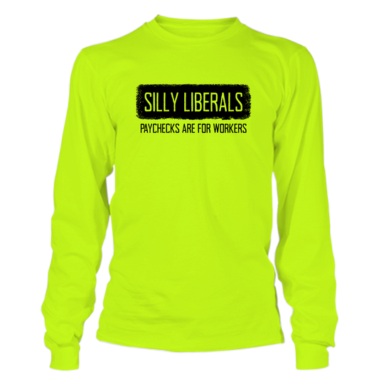 Silly Liberals - Hi Vis Long Sleeve