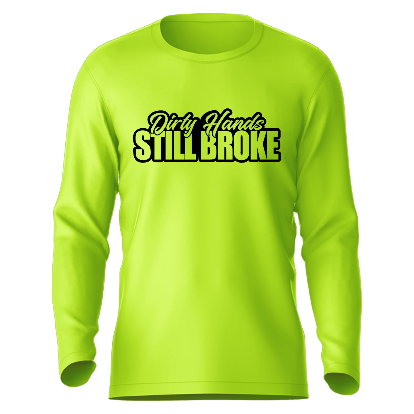 Still Broke - Hi-Visibility UPF 50 Long Sleeve Sun Shirt