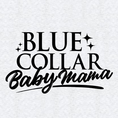 Blue collar Baby mama - Safety T - Shirt