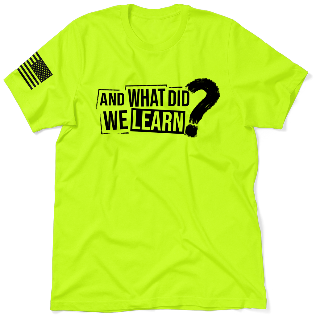 What Did We Learn - Safety T - Shirt
