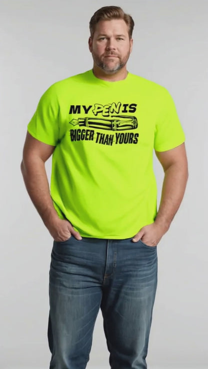 Pen Is Bigger - Safety T-Shirt